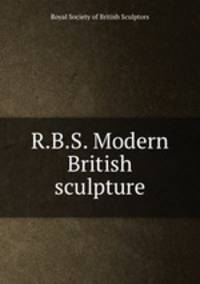 R.B.S. Modern British sculpture