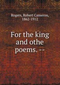 For the king and othe poems. --