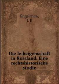 Die leibeigenschaft in Russland. Eine rechtshistorische studie