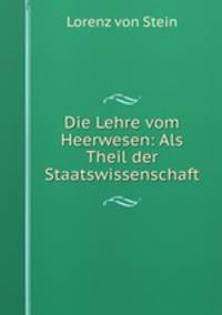 Die Lehre vom Heerwesen: Als Theil der Staatswissenschaft