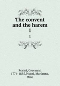 The convent and the harem. 1