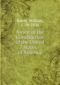 A view of the Constitution of the United States of America