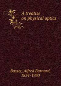 A treatise on physical optics