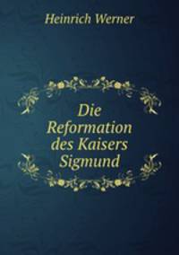 Die Reformation des Kaisers Sigmund