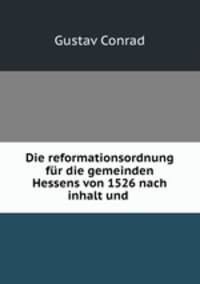 Die reformationsordnung fur die gemeinden Hessens von 1526 nach inhalt und .