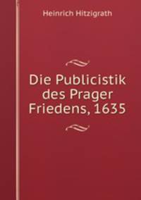 Die Publicistik des Prager Friedens, 1635