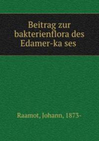 Beitrag zur bakterienflora des Edamer-ka?ses