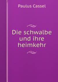 Die schwalbe und ihre heimkehr