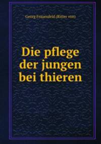 Die pflege der jungen bei thieren