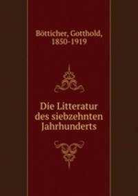 Die Litteratur des siebzehnten Jahrhunderts