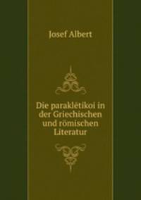 Die parakletikoi in der Griechischen und romischen Literatur