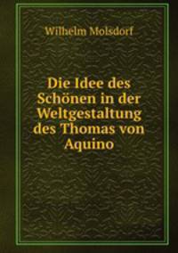 Die Idee des Schonen in der Weltgestaltung des Thomas von Aquino