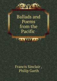 Ballads and Poems from the Pacific .