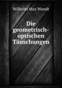 Die geometrisch-optischen Tauschungen