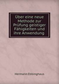 Uber eine neue Methode zur Prufung geistiger Fahigkeiten und ihre Anwendung .