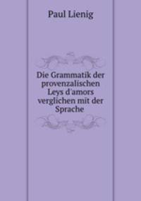 Die Grammatik der provenzalischen Leys d