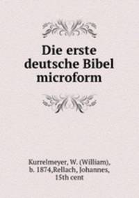 Die erste deutsche Bibel microform