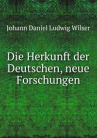 Die Herkunft der Deutschen, neue Forschungen