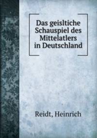 Das geisltiche Schauspiel des Mittelatlers in Deutschland
