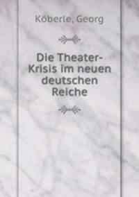 Die Theater-Krisis im neuen deutschen Reiche