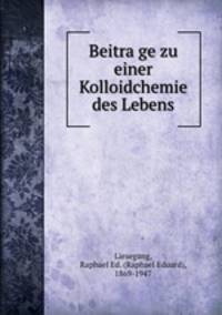 Beitrage zu einer Kolloidchemie des Lebens