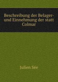 Beschreibung der Belager- und Einnehmung der statt Colmar