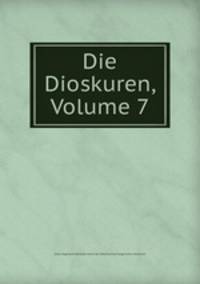Die Dioskuren, Volume 7