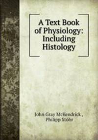 A Text Book of Physiology: Including Histology