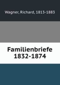 Familienbriefe 1832-1874