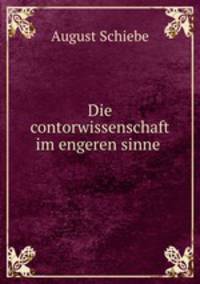 Die contorwissenschaft im engeren sinne .