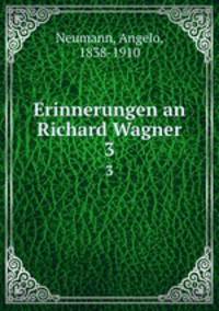 Erinnerungen an Richard Wagner. 3