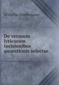 De versuum lyricorum incisionibus quaestionis selectae