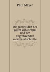 Die caprelliden des golfes von Neapel und der angrenzenden meeres-abschnitte