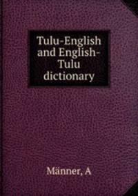 Tulu-English and English-Tulu dictionary