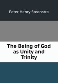 The Being of God as Unity and Trinity