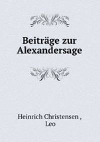 Beitrage zur Alexandersage