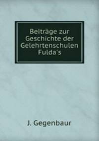Beitrage zur Geschichte der Gelehrtenschulen Fulda
