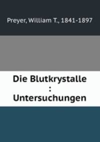 Die Blutkrystalle : Untersuchungen