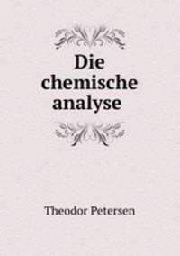 Die chemische analyse .