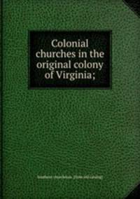 Colonial churches in the original colony of Virginia;