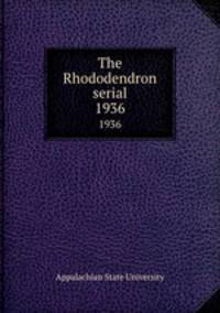 The Rhododendron serial. 1936