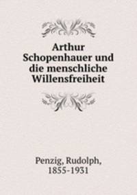 Arthur Schopenhauer und die menschliche Willensfreiheit