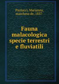 Fauna malacologica specie terrestri e fluviatili
