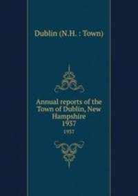 Annual reports of the Town of Dublin, New Hampshire. 1937