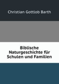 Biblische Naturgeschichte fur Schulen und Familien