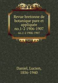 Revue bretonne de botanique pure et applique. no.1-2 1906-1907