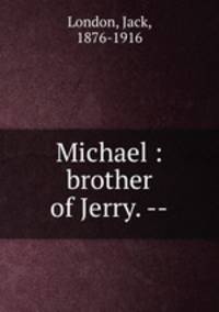 Michael : brother of Jerry. --