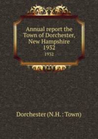 Annual report the Town of Dorchester, New Hampshire. 1932
