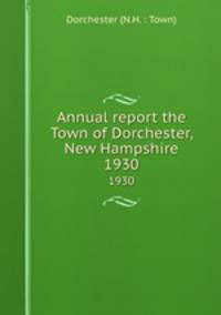 Annual report the Town of Dorchester, New Hampshire. 1930