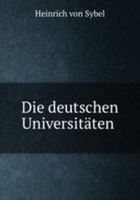 Die deutschen Universitaten .